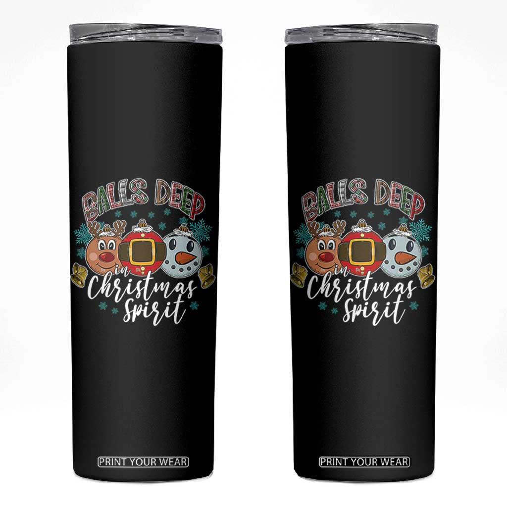 Funny Balls Deep In Christmas Spirit Skinny Tumbler Xmas Humorous Festive TS11 Black Print Your Wear