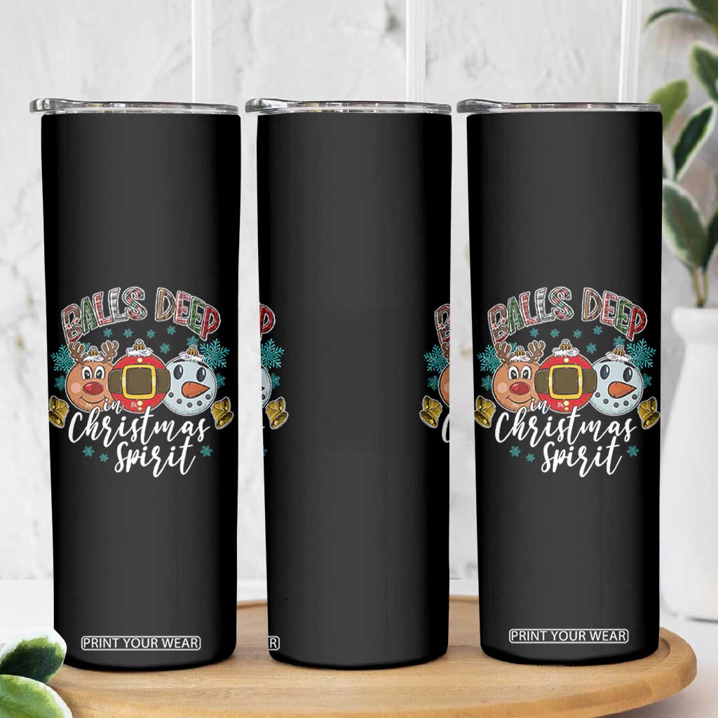 Funny Balls Deep In Christmas Spirit Skinny Tumbler Xmas Humorous Festive TS11 Print Your Wear