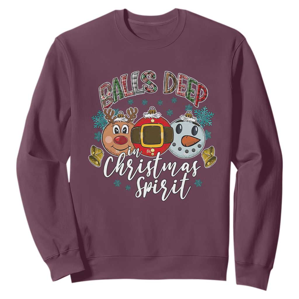 Funny Balls Deep In Christmas Spirit Sweatshirt Xmas Humorous Festive TS11 Maroon Print Your Wear