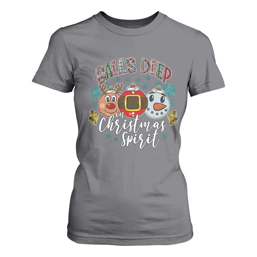 Funny Balls Deep In Christmas Spirit T Shirt For Women Xmas Humorous Festive TS11 Charcoal Print Your Wear