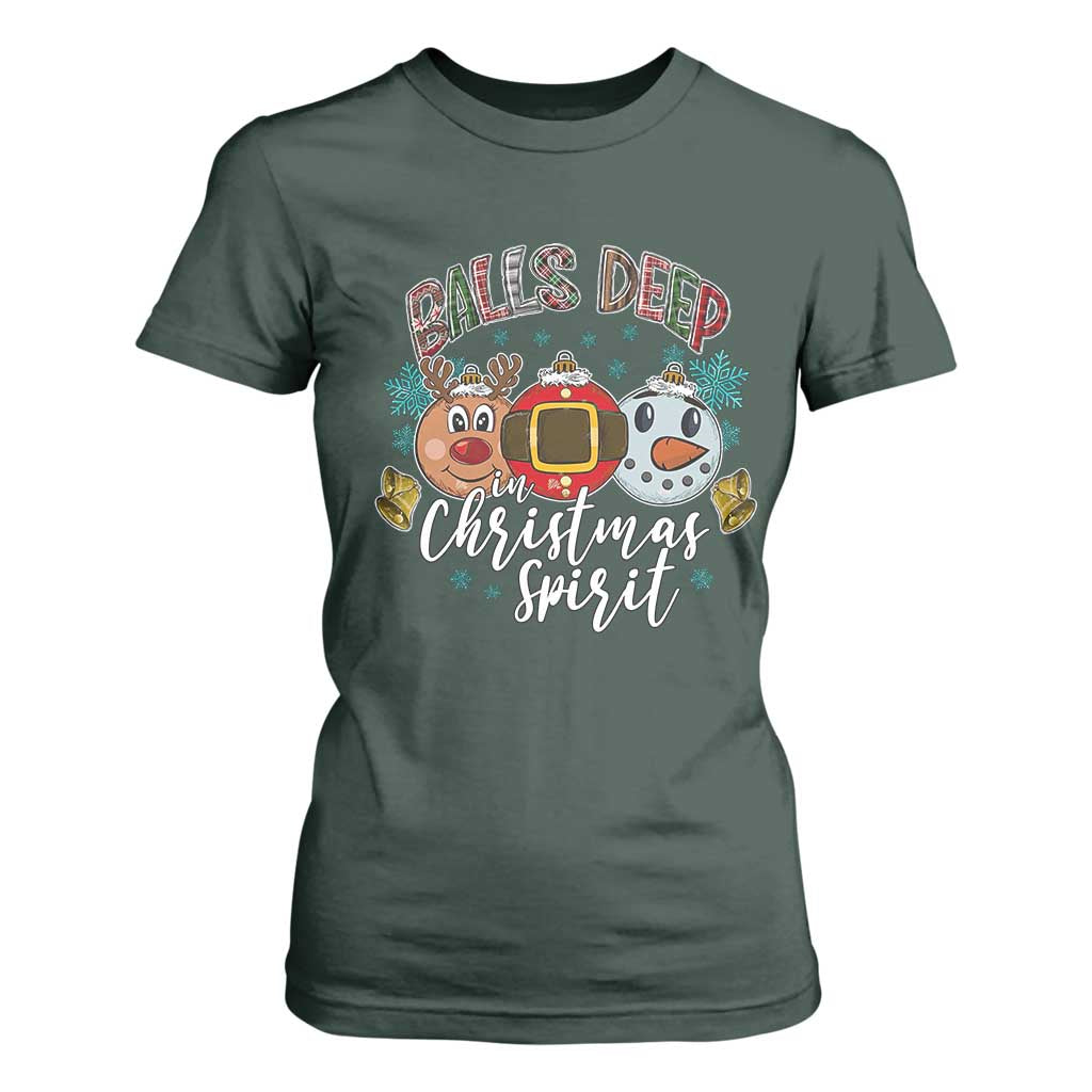 Funny Balls Deep In Christmas Spirit T Shirt For Women Xmas Humorous Festive TS11 Dark Forest Green Print Your Wear