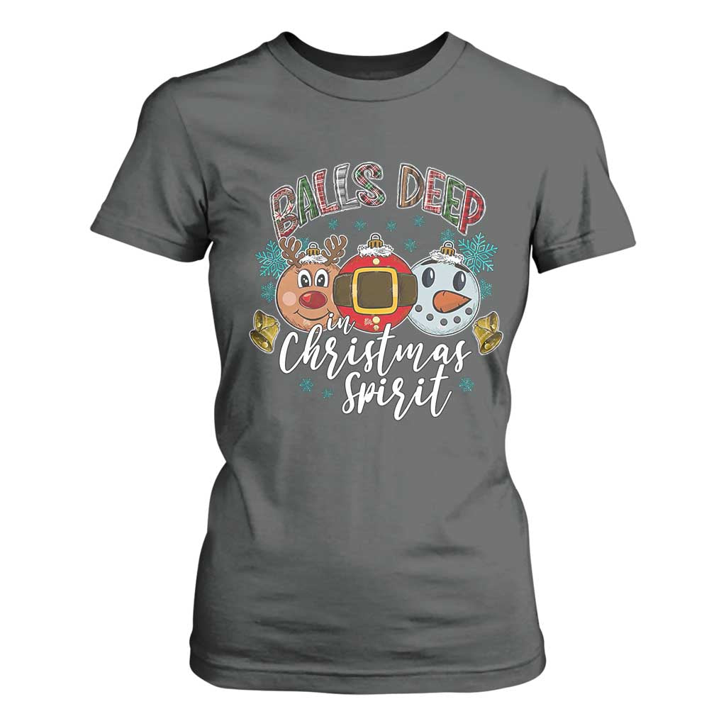 Funny Balls Deep In Christmas Spirit T Shirt For Women Xmas Humorous Festive TS11 Dark Heather Print Your Wear