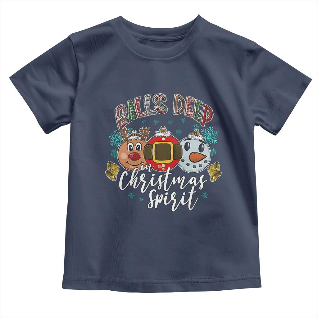 Funny Balls Deep In Christmas Spirit Toddler T Shirt Xmas Humorous Festive TS11 Navy Print Your Wear