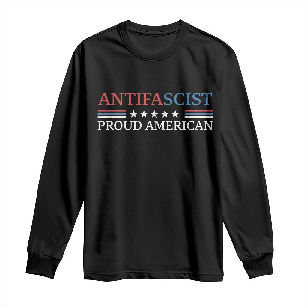 Antifascist Proud American Long Sleeve Shirt Fight Fascism Protest Liberal Democrat TS11 Black Print Your Wear
