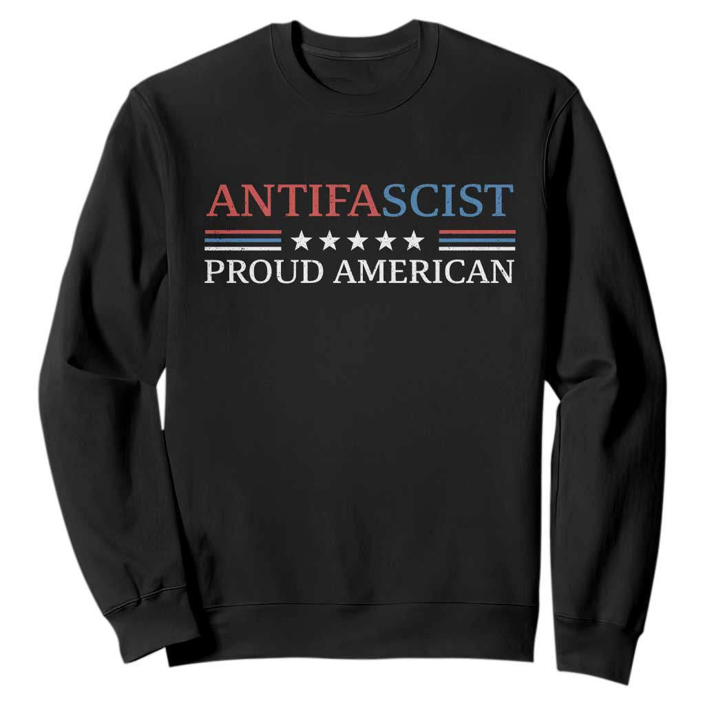 Antifascist Proud American Sweatshirt Fight Fascism Protest Liberal Democrat TS11 Black Print Your Wear