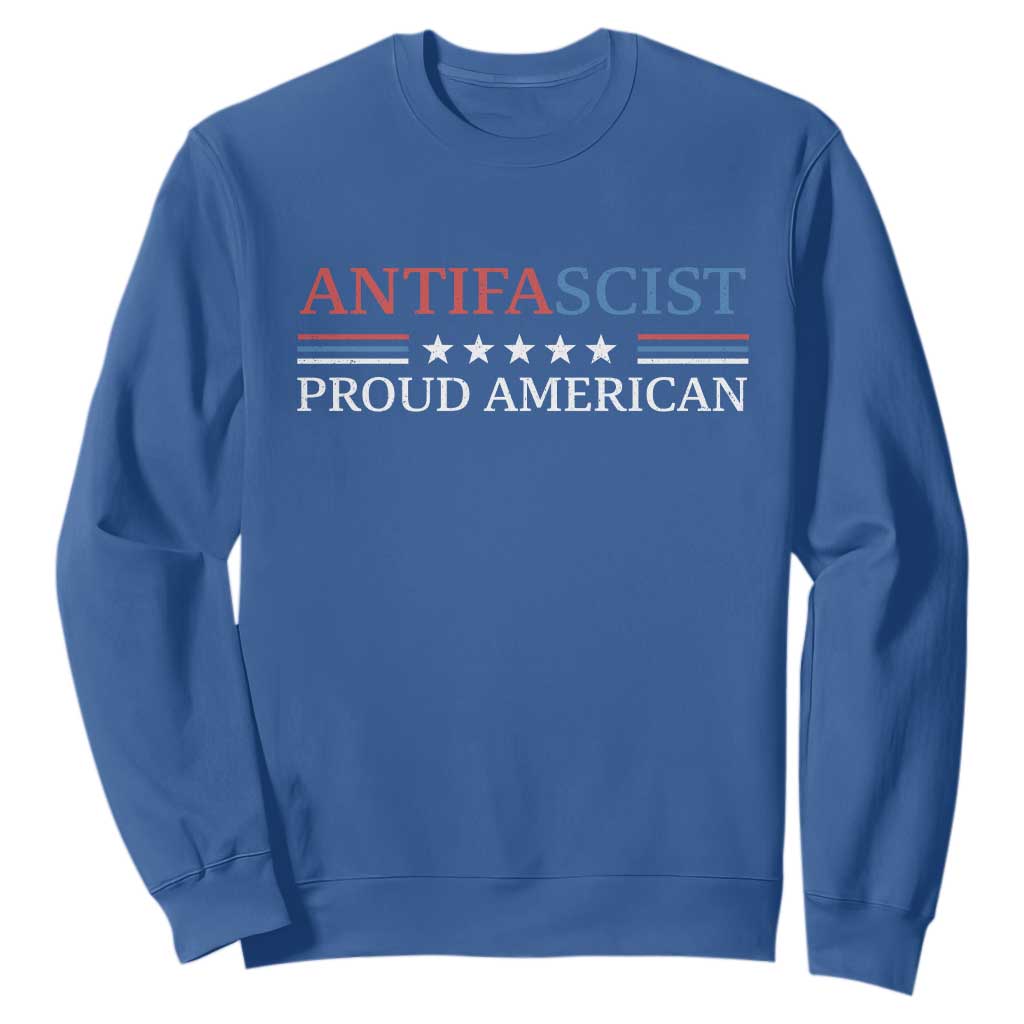 Antifascist Proud American Sweatshirt Fight Fascism Protest Liberal Democrat TS11 Royal Blue Print Your Wear