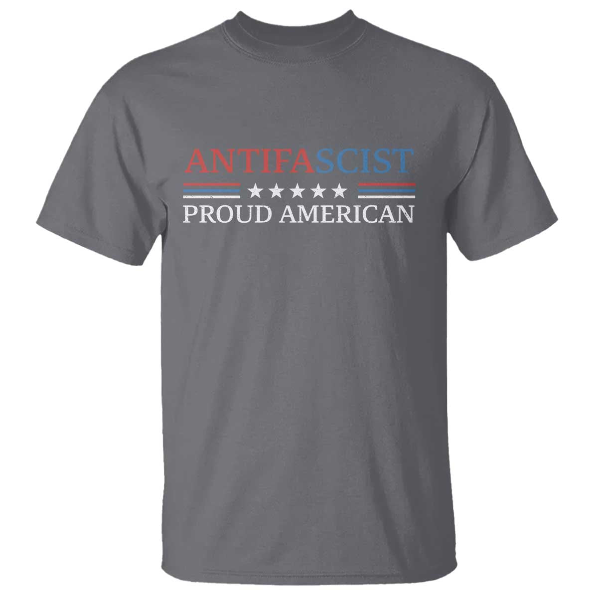 Antifascist Proud American T Shirt Fight Fascism Protest Liberal Democrat TS11 Charcoal Print Your Wear
