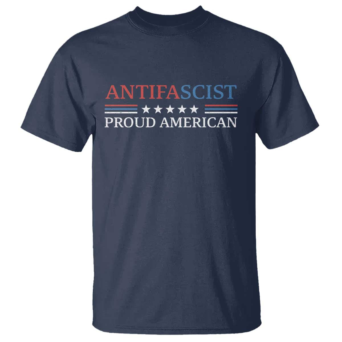 Antifascist Proud American T Shirt - Fight Fascism Protest Liberal Democrat Solidarity Tee TS11 Navy Print Your Wear