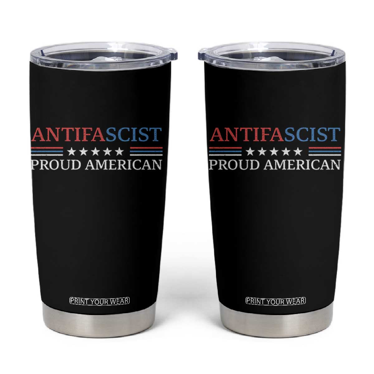 Antifascist Proud American Tumbler Cup Fight Fascism Protest Liberal Democrat TS11 Black Print Your Wear
