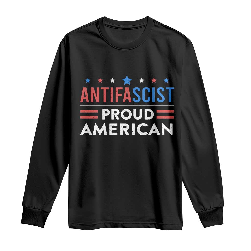 Antifascist Proud American Long Sleeve Shirt Fight Fascism Protest Human Rights TS11 Black Print Your Wear
