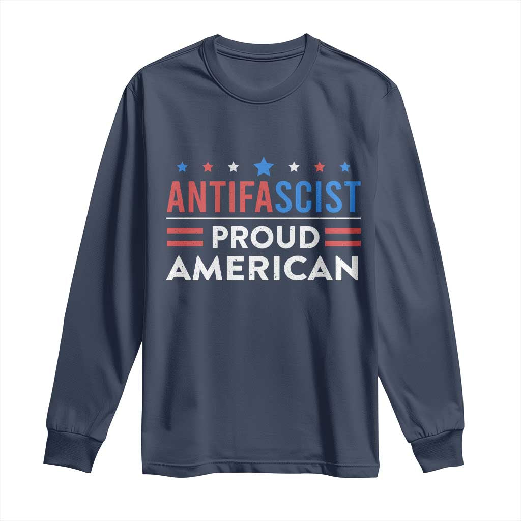 Antifascist Proud American Long Sleeve Shirt Fight Fascism Protest Human Rights TS11 Navy Print Your Wear