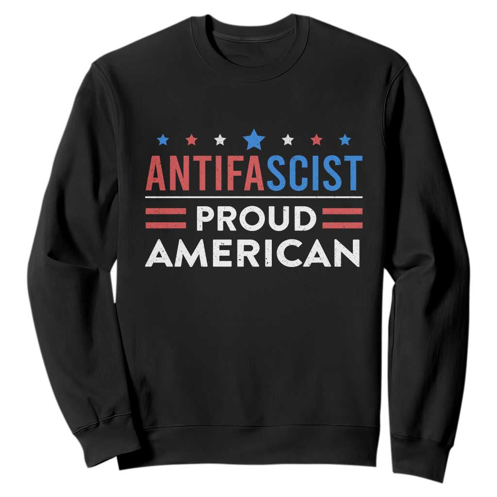 Antifascist Proud American Sweatshirt Fight Fascism Protest Human Rights TS11 Black Print Your Wear
