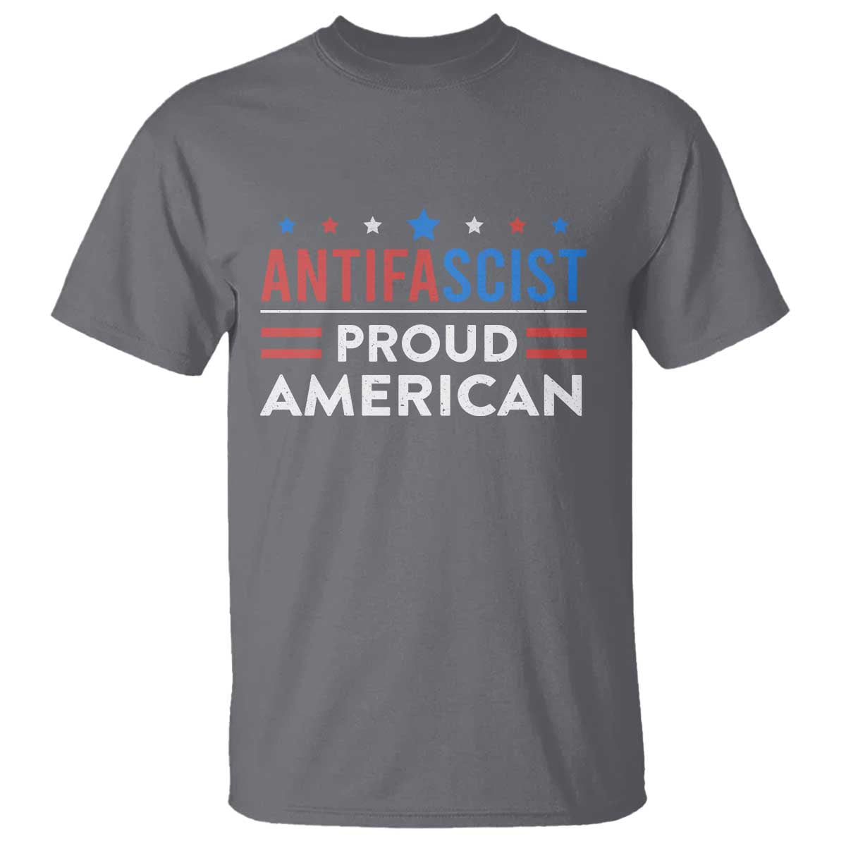 Antifascist Proud American T Shirt - Fight Fascism Protest Human Rights Democracy Tee TS11 Charcoal Print Your Wear