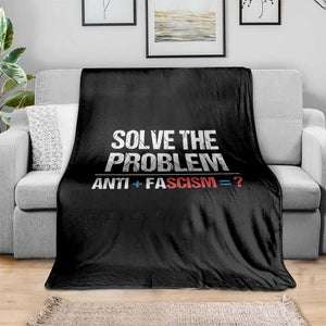 Funny Anti Fascism Protest Throw Blanket Solve The Problem TS11 Print Your Wear