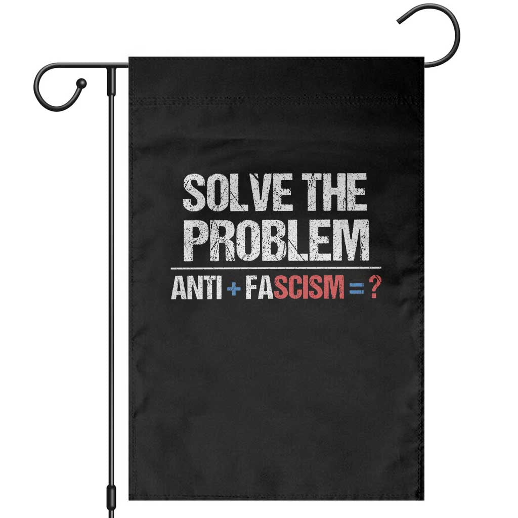 Funny Anti Fascism Protest Garden Flag Solve The Problem TS11 Black Print Your Wear
