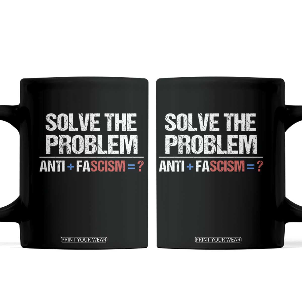 Funny Anti Fascism Protest Coffee Mug Solve The Problem TS11 Black Print Your Wear