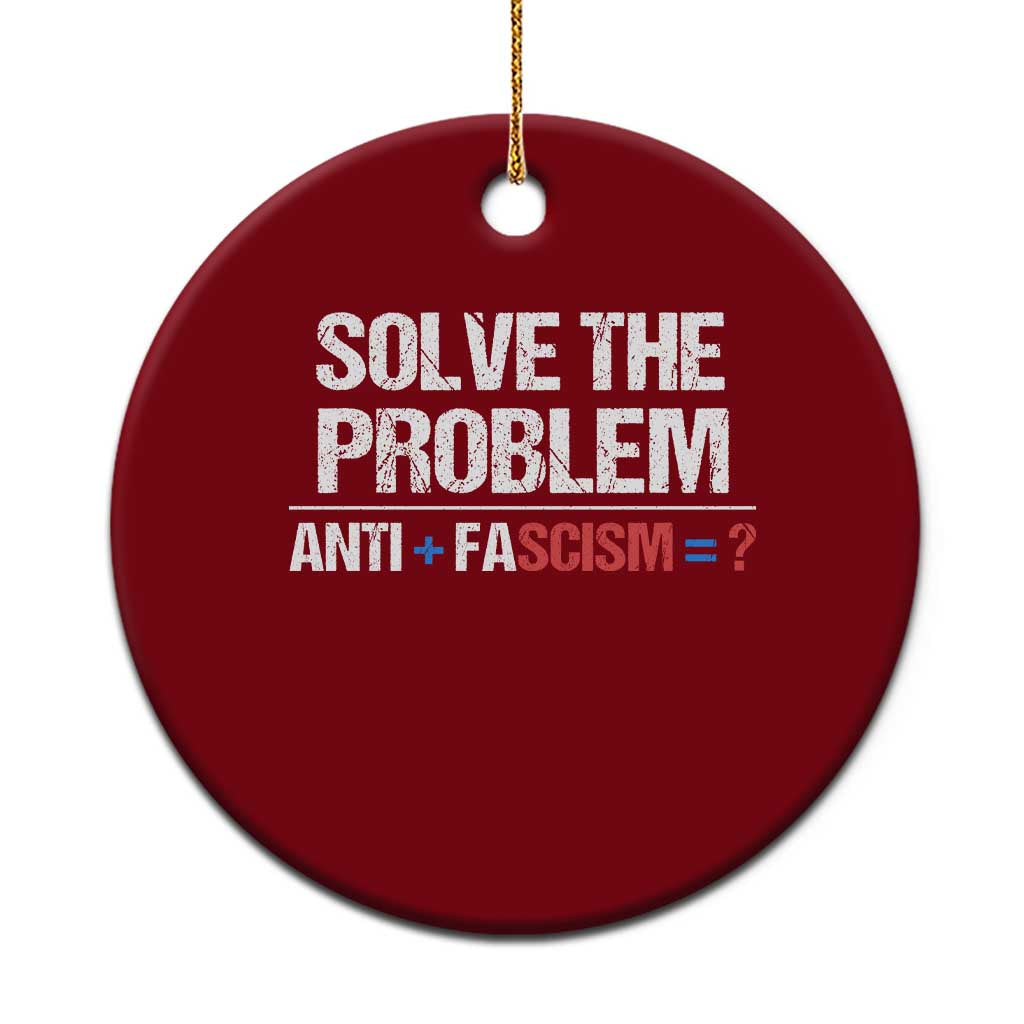 Funny Anti Fascism Protest Ceramic Ornament Solve The Problem TS11 1pc Red Print Your Wear