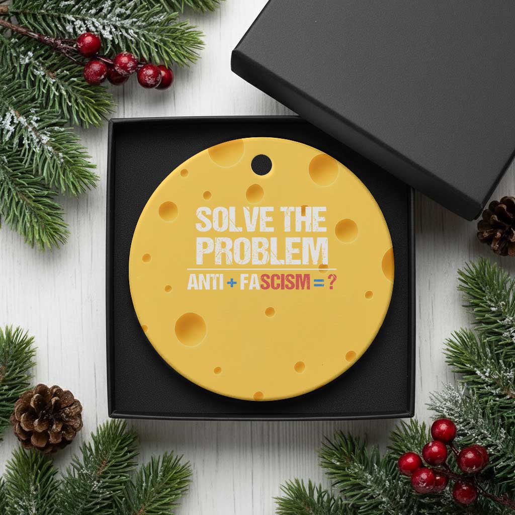 Funny Anti Fascism Protest Ceramic Ornament Solve The Problem TS11 1pc Yellow Cheese Print Your Wear