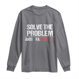 Funny Anti Fascism Protest Long Sleeve Shirt Solve The Problem TS11 Charcoal Print Your Wear
