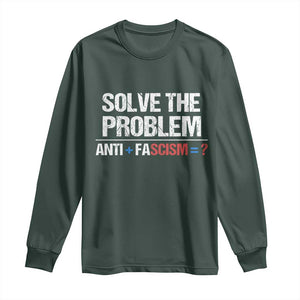 Funny Anti Fascism Protest Long Sleeve Shirt Solve The Problem TS11 Dark Forest Green Print Your Wear
