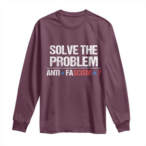Funny Anti Fascism Protest Long Sleeve Shirt Solve The Problem TS11 Maroon Print Your Wear
