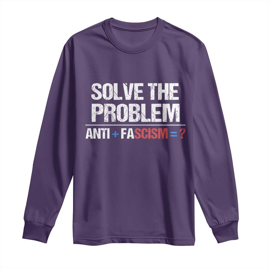 Funny Anti Fascism Protest Long Sleeve Shirt Solve The Problem TS11 Purple Print Your Wear
