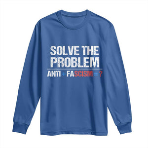 Funny Anti Fascism Protest Long Sleeve Shirt Solve The Problem TS11 Royal Blue Print Your Wear