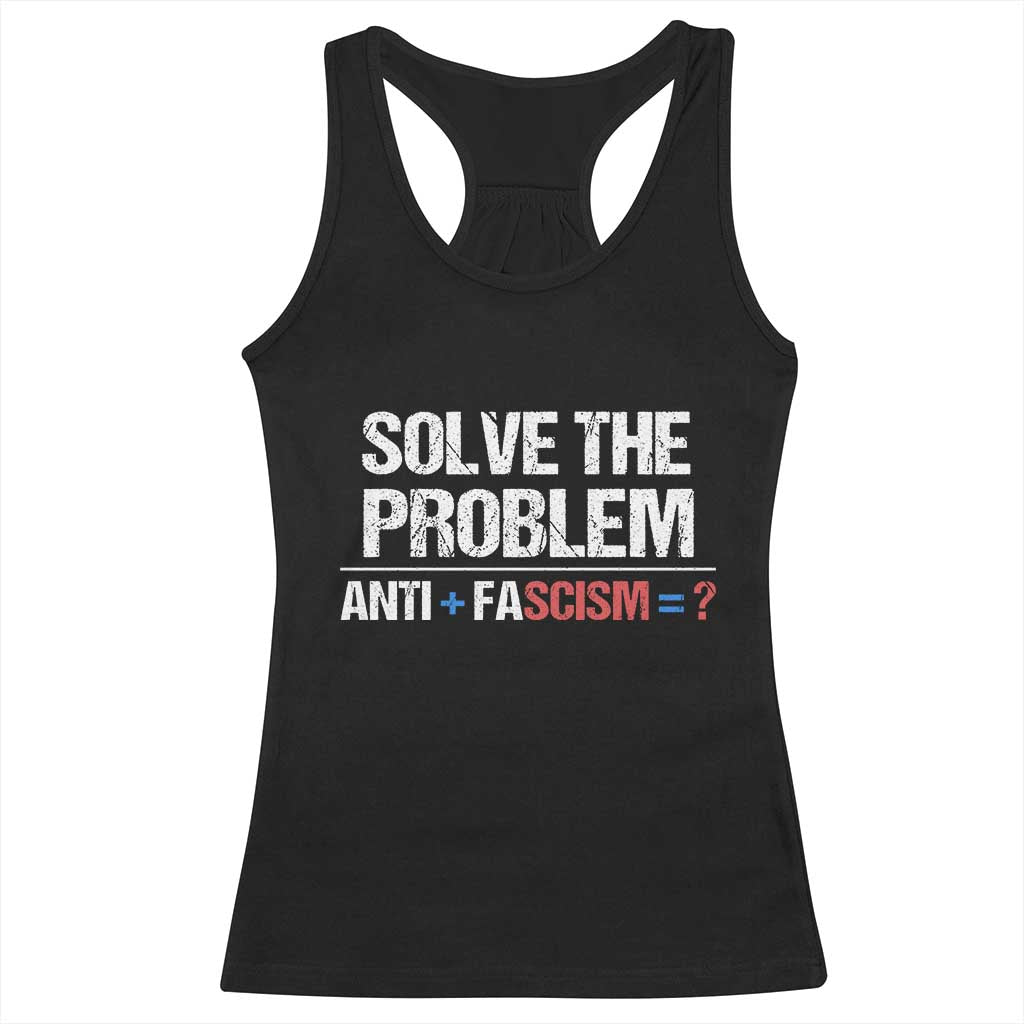 Funny Anti Fascism Protest Racerback Tank Top Solve The Problem TS11 Black Print Your Wear