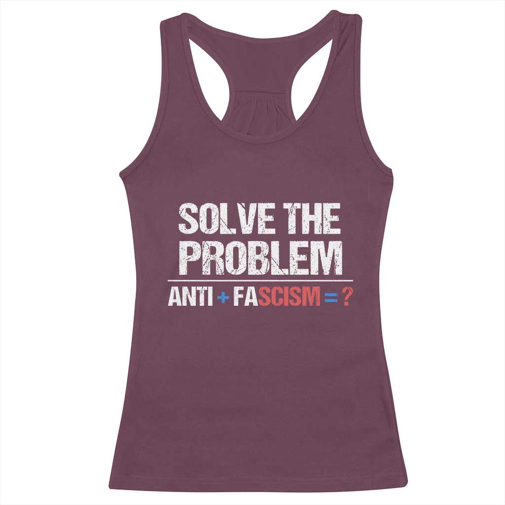 Funny Anti Fascism Protest Racerback Tank Top Solve The Problem TS11 Maroon Print Your Wear