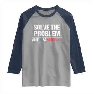 Funny Anti Fascism Protest Raglan Shirt Solve The Problem TS11 Sport Gray Navy Print Your Wear