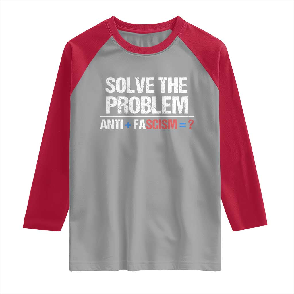 Funny Anti Fascism Protest Raglan Shirt Solve The Problem TS11 Sport Gray Red Print Your Wear