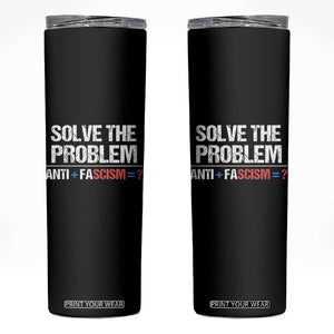 Funny Anti Fascism Protest Skinny Tumbler Solve The Problem TS11 Black Print Your Wear