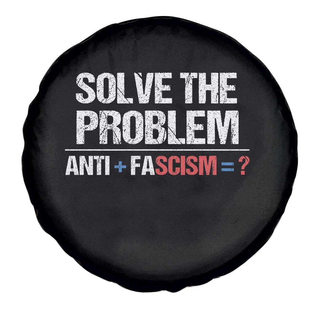 Funny Anti Fascism Protest Spare Tire Cover Solve The Problem TS11 Print Your Wear