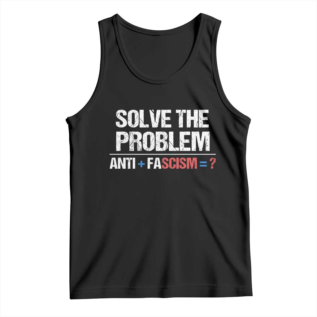 Funny Anti Fascism Protest Tank Top Solve The Problem TS11 Black Print Your Wear