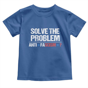 Funny Anti Fascism Protest Toddler T Shirt Solve The Problem TS11 Royal Blue Print Your Wear