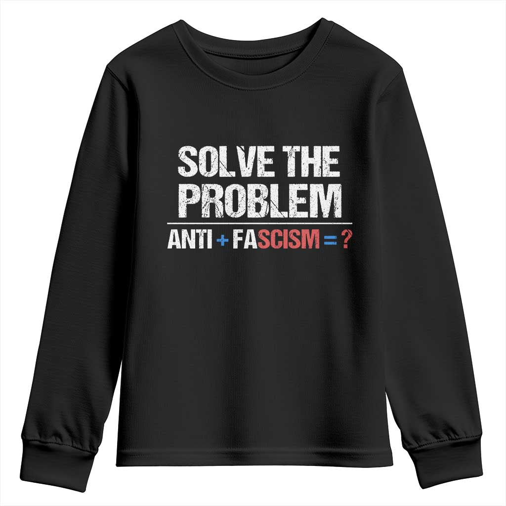 Funny Anti Fascism Protest Youth Sweatshirt Solve The Problem TS11 Black Print Your Wear