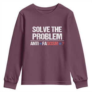 Funny Anti Fascism Protest Youth Sweatshirt Solve The Problem TS11 Maroon Print Your Wear