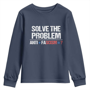 Funny Anti Fascism Protest Youth Sweatshirt Solve The Problem TS11 Navy Print Your Wear