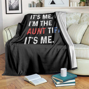 Funny Aunt Tifa Throw Blanket Its Me Hi I Am The Aunt Tifa Fight Fascism Protest TS11 Print Your Wear