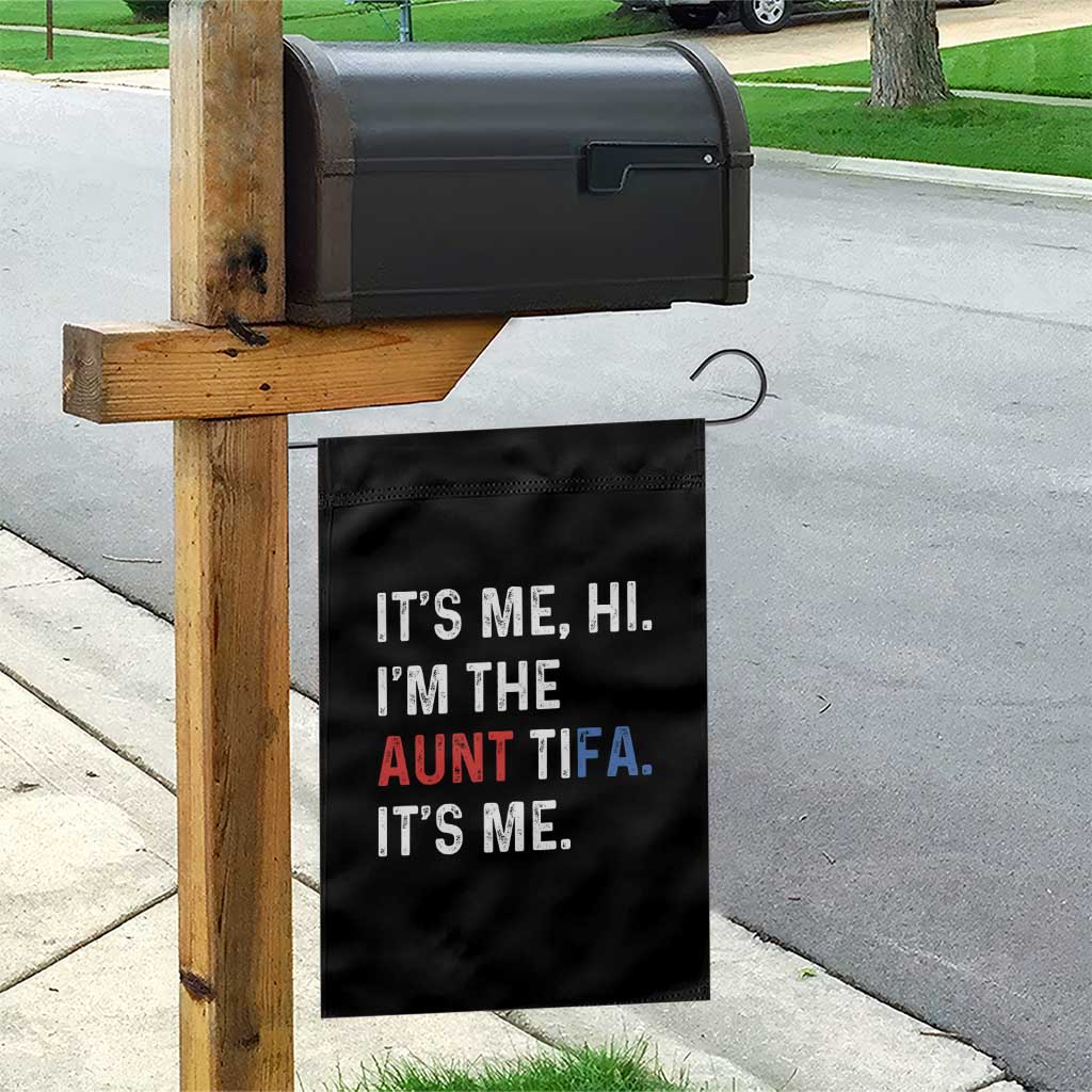 Funny Aunt Tifa Garden Flag Its Me Hi I Am The Aunt Tifa Fight Fascism Protest TS11 Print Your Wear