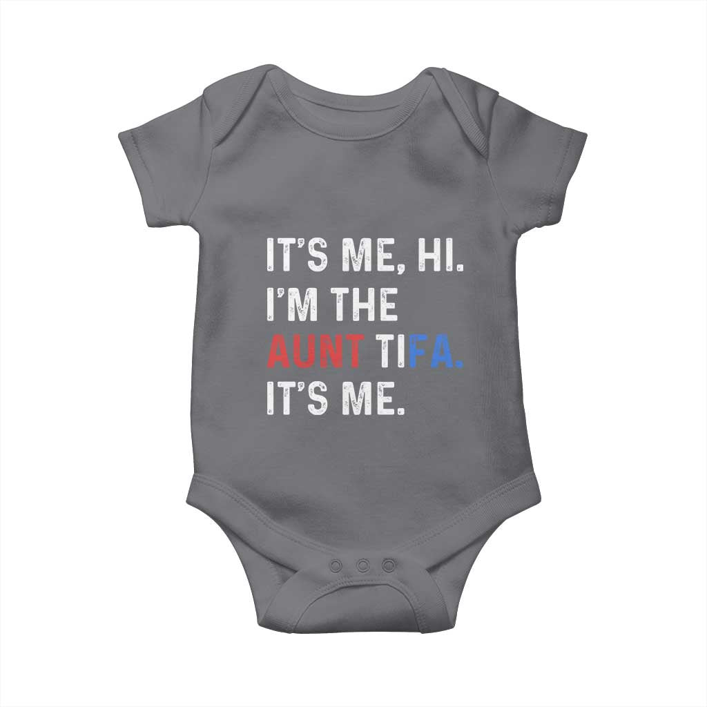 Funny Aunt Tifa Baby Onesie Its Me Hi I Am The Aunt Tifa Fight Fascism Protest TS11 Charcoal Print Your Wear