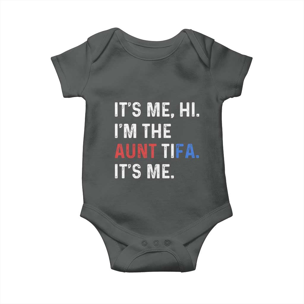 Funny Aunt Tifa Baby Onesie Its Me Hi I Am The Aunt Tifa Fight Fascism Protest TS11 Dark Heather Print Your Wear