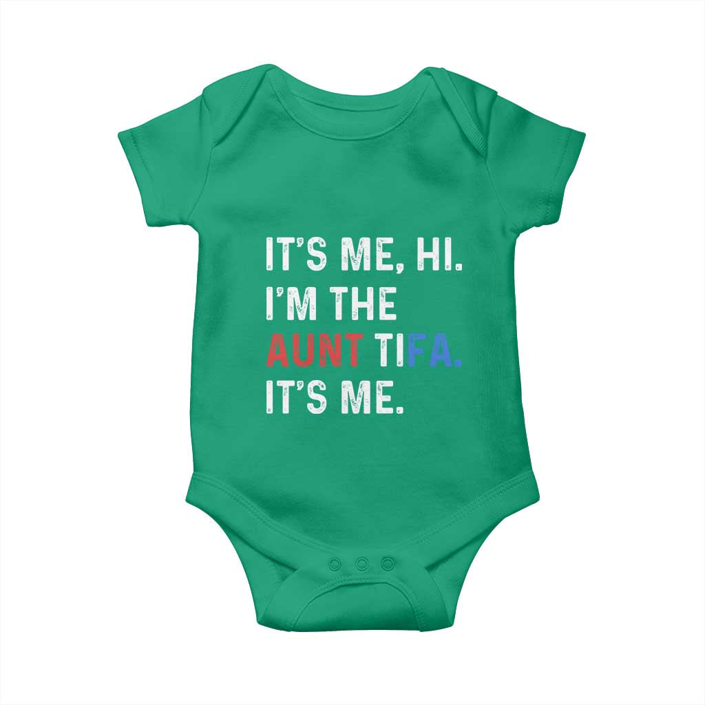 Funny Aunt Tifa Baby Onesie Its Me Hi I Am The Aunt Tifa Fight Fascism Protest TS11 Irish Green Print Your Wear