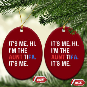 Funny Aunt Tifa Ceramic Ornament Its Me Hi I Am The Aunt Tifa Fight Fascism Protest TS11 Print Your Wear