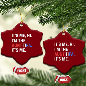 Funny Aunt Tifa Ceramic Ornament Its Me Hi I Am The Aunt Tifa Fight Fascism Protest TS11 Print Your Wear