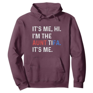 Funny Aunt Tifa Hoodie Its Me Hi I Am The Aunt Tifa Fight Fascism Protest TS11 Maroon Print Your Wear