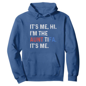Funny Aunt Tifa Hoodie Its Me Hi I Am The Aunt Tifa Fight Fascism Protest TS11 Royal Blue Print Your Wear