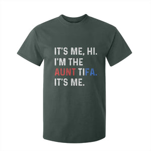 Funny Aunt Tifa T Shirt For Kid Its Me Hi I Am The Aunt Tifa Fight Fascism Protest TS11 Dark Forest Green Print Your Wear