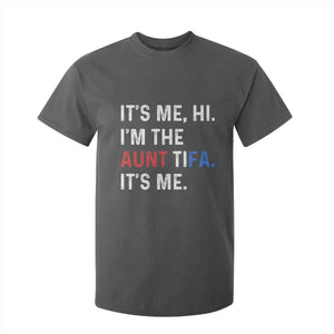 Funny Aunt Tifa T Shirt For Kid Its Me Hi I Am The Aunt Tifa Fight Fascism Protest TS11 Dark Heather Print Your Wear