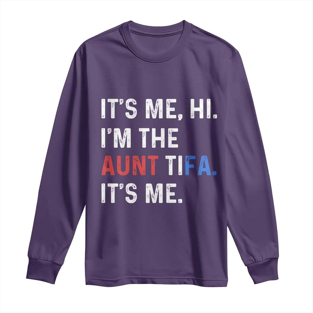 Funny Aunt Tifa Long Sleeve Shirt Its Me Hi I Am The Aunt Tifa Fight Fascism Protest TS11 Purple Print Your Wear